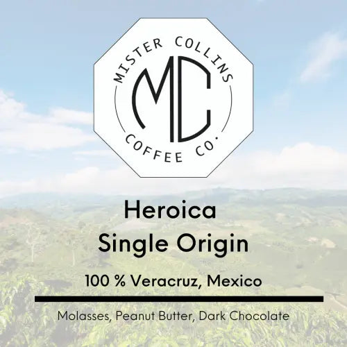 Mr. Collins Heroica Single Origin (12oz Bag) Mr. Collins